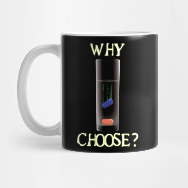 Why choose? by Glap